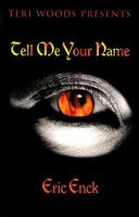 Cover of Tell Me Your Name by Eric Enck