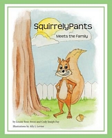 Cover of Squirrelypants Meets the Family by Louise Rose Aveni