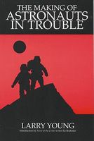 Cover of Making of Astronauts in Trouble by Larry Young
