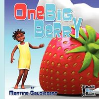 Cover of One Big Berry by Martine Gaudissart