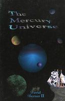 Cover of The Mercury Universe by David Alan Berner II