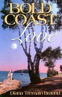 Cover of Bold Coast Love by Diana Tremain Braund