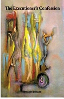 Cover of The Executioner's Confession by Benjamin Kwakye