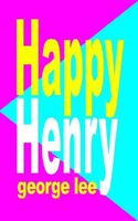 Cover of Happy Henry by George Lee