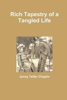 Cover of Rich Tapestry of a Tangled Life by Jenny Telfer Chaplin