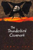 Cover of The Thunderbird Covenant by John L. Fox