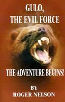 Cover of Gulo, the Evil Force by Roger Nelson