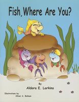 Cover of Fish Where Are You? by Aldora Evins Larkins