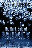 Cover of The Dark Side of Money by D.E. Rogers