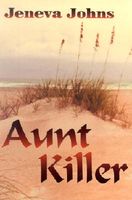 Cover of Aunt Killer by Jeneva Johns