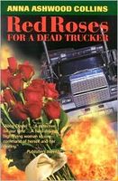 Cover of Red Roses for a Dead Trucker by Anna Ashwood Collins