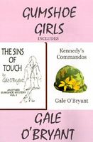 Cover of Gumshoe Girls: Includes the Sins of Touch/Kennedy's Commandos by Gale O'Bryant