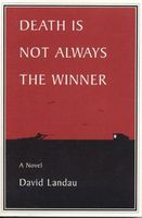 Cover of Death Is Not Always the Winner by David Landau