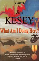 Cover of What Am I Doing Here? by Jim Kesey