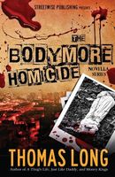 The Bodymore Homicide Novella Series