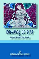 Cover of The Bondage of Self by Kirsten Helene Kaiser