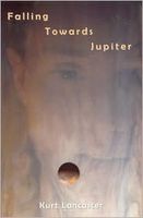 Cover of Falling Towards Jupiter by Kurt Lancaster