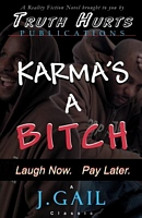 Cover of Karma's a Bitch by J. Gail