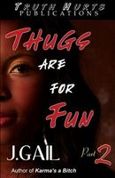Cover of Thugs Are for Fun 2 by J. Gail