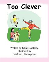 Cover of Too Clever by Julia E. Antoine