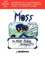Cover of Moss, the Bike-Riding Mosquito by Stedawa