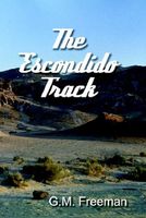 Cover of The Escondido Track by G.M. Freeman