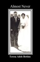 Cover of Almost Never by Teresa Adele Bettino