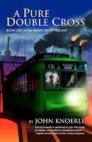 A Pure Double Cross: Book One of the American Spy Trilogy