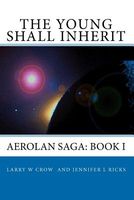 Cover of The Young Shall Inherit by Larry W. Crow