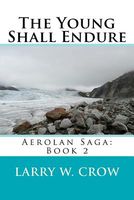 Cover of The Young Shall Endure by Larry W. Crow