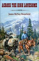 Cover of Across the High Lonesome by James McNay Brumfield
