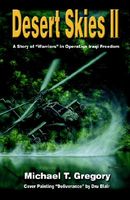 Desert Skies II: A Story of "Warriors " in Operation Iraqi Freedom