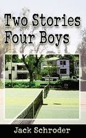 Cover of Two Stories Four Boys by Jack Schroder
