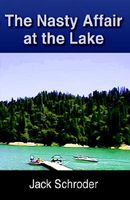 Cover of The Nasty Affair at the Lake by Jack Schroder