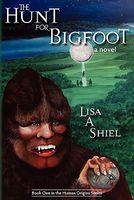 Cover of The Hunt for Bigfoot by Lisa A. Shiel