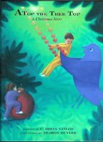 Cover of Atop the Tree Top: A Christmas Story by Brian Taylor