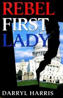 Cover of Rebel First Lady by Darryl Harris