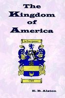 Cover of The Kingdom of America by E.B. Alston