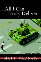 Cover of All I Can Truly Deliver by Matt Vadnais