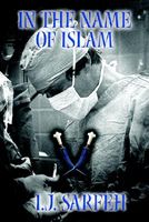 Cover of In the Name of Islam by I.J. Sarfeh