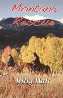 Cover of Montana Rescue by Billy Hall