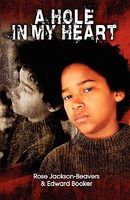 Cover of A Hole in My Heart by Rose Jackson-Beavers