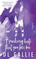 I Pucking Hate That You Love Me
