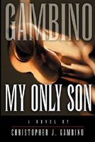 Cover of My Only Son by Christopher J. Gambino