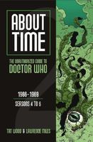 Cover of About Time: The Unauthorized Guide to Doctor Who: 1966-1969: Seasons 4 to 6 by Tat Wood; Lawrence Miles