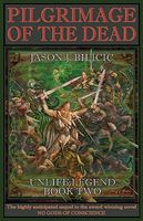 Cover of Pilgrimage of the Dead by Jason J. Bilicic