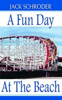 Cover of A Fun Day at the Beach by Jack Schroder