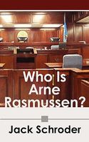 Cover of Who Is Arne Rasmussen by Jack Schroder