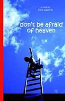 Cover of Don't Be Afraid of Heaven by Clint Adams
