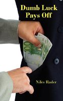 Cover of Dumb Luck Pays Off by Niles Rader